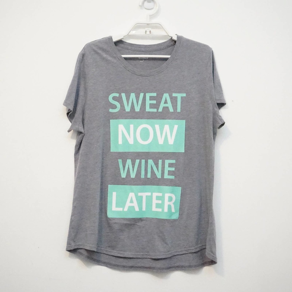 Sweat Now Wine Later Zelos Women's large t shirt